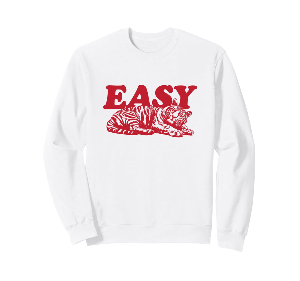 Easy Tiger Boho Trendy Aesthetic Sweatshirt - Novelty Apparel Men Women - T-Shirt, Sweatshirt, Hoodie