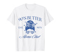 90S Butter Moms Club Aesthetic 90S T-Shirt - Minimalist Print for Adults - T-Shirt, Sweatshirt, Hoodie