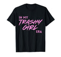 My Trashy Era Funny Y2K Aesthetic T-Shirt - Minimalist Print Unisex - T-Shirt, Sweatshirt, Hoodie
