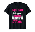 Baseball Players Have Prettiest Moms Funny T-Shirt - Trendy Graphic Unisex - T-Shirt, Sweatshirt, Hoodie