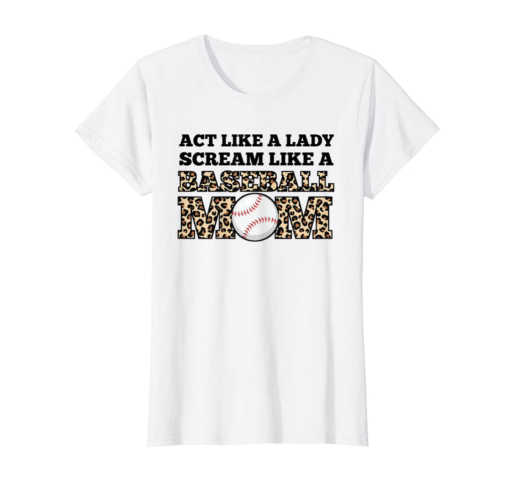 Womens Act Like Lady Scream Like T-Shirt - Fun Novelty Design for Adults - T-Shirt, Sweatshirt, Hoodie