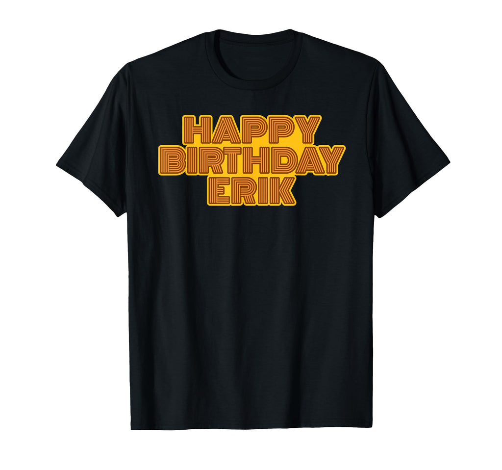 Happy Birthday Erik Personalized Name T-Shirt - Minimalist Print Unisex - T-Shirt, Sweatshirt, Hoodie