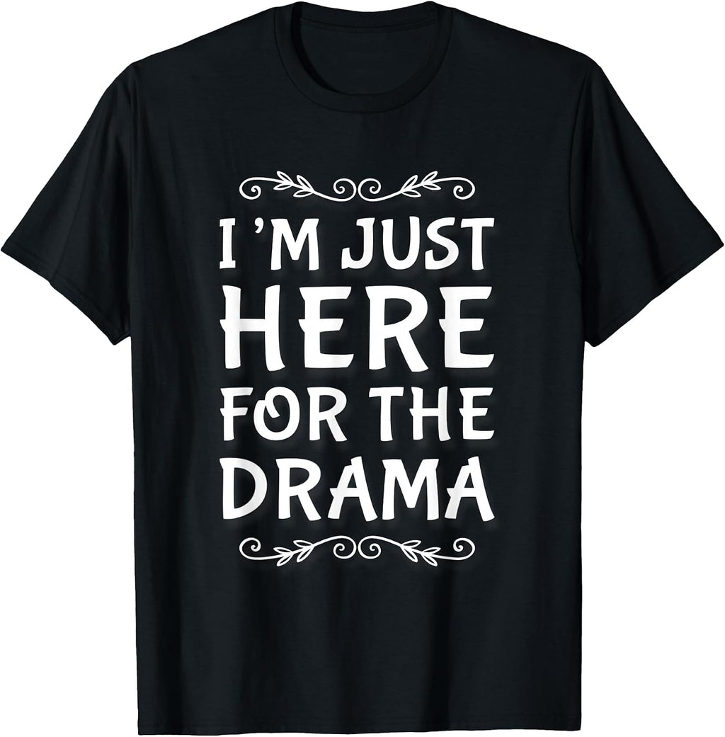 I'm Just Here For The Drama I Love - Adult & Kids T-Shirts, Sweatshirts & Hoodies apparel design preview 1