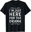 I'm Just Here For The Drama I Love - Adult & Kids T-Shirts, Sweatshirts & Hoodies apparel design preview 1