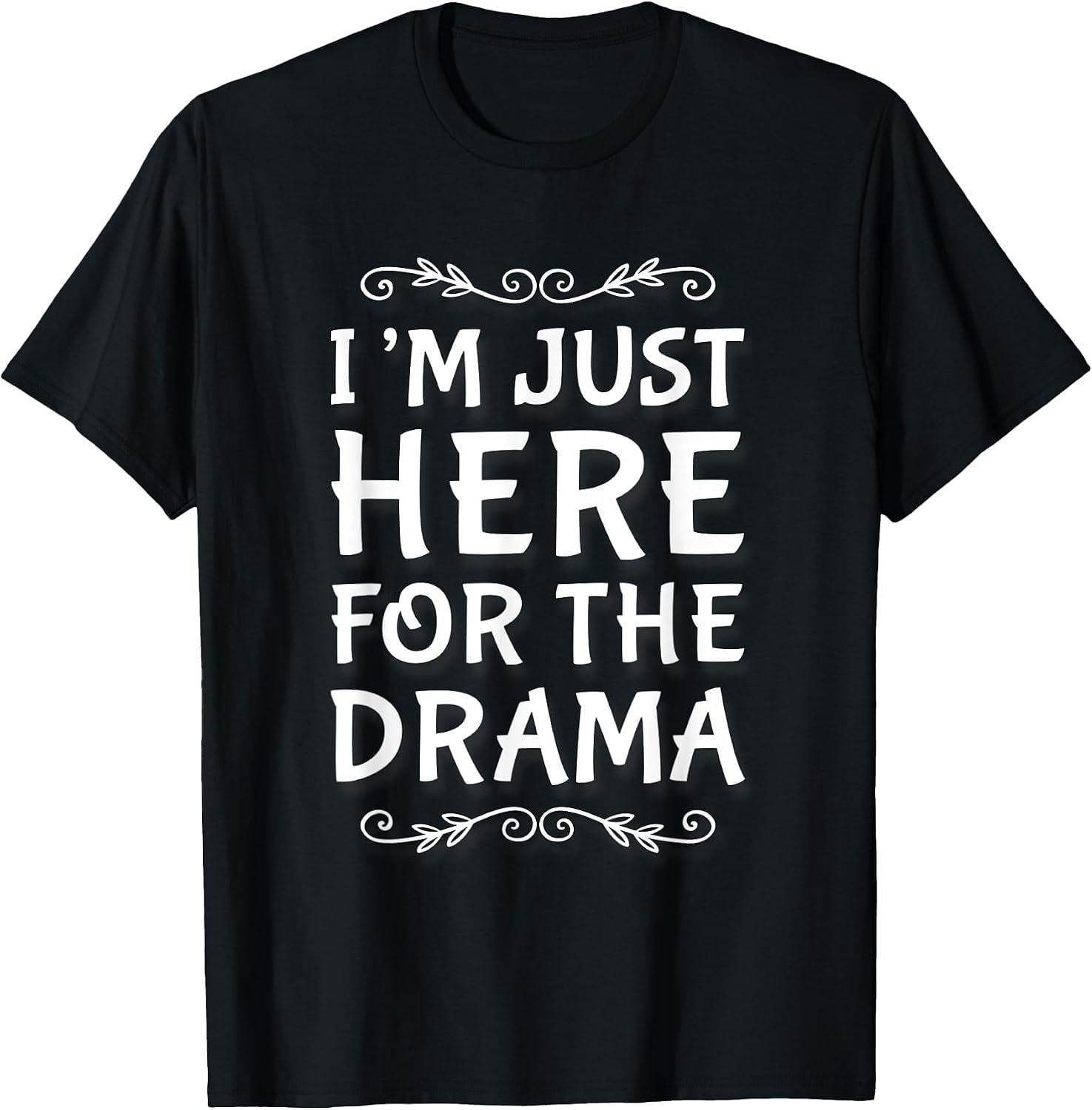 I'm Just Here For The Drama I Love - Adult & Kids T-Shirts, Sweatshirts & Hoodies apparel design preview 1
