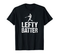 Funny Lefty Baseball Gift Left Handed T-Shirt - Novelty Apparel Men Women - T-Shirt, Sweatshirt, Hoodie