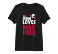 Max Fried This Mom Loves Tri Blend T-Shirt - Custom Art Print Unisex - T-Shirt, Sweatshirt, Hoodie