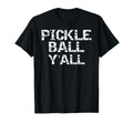 Pickleball Yall Funny Southern Distressed T-Shirt - Streetwear Style Unisex - T-Shirt, Sweatshirt, Hoodie