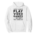 I Dont Always Play Video Games Funny Hoodie - Minimalist Print for Adults - T-Shirt, Sweatshirt, Hoodie