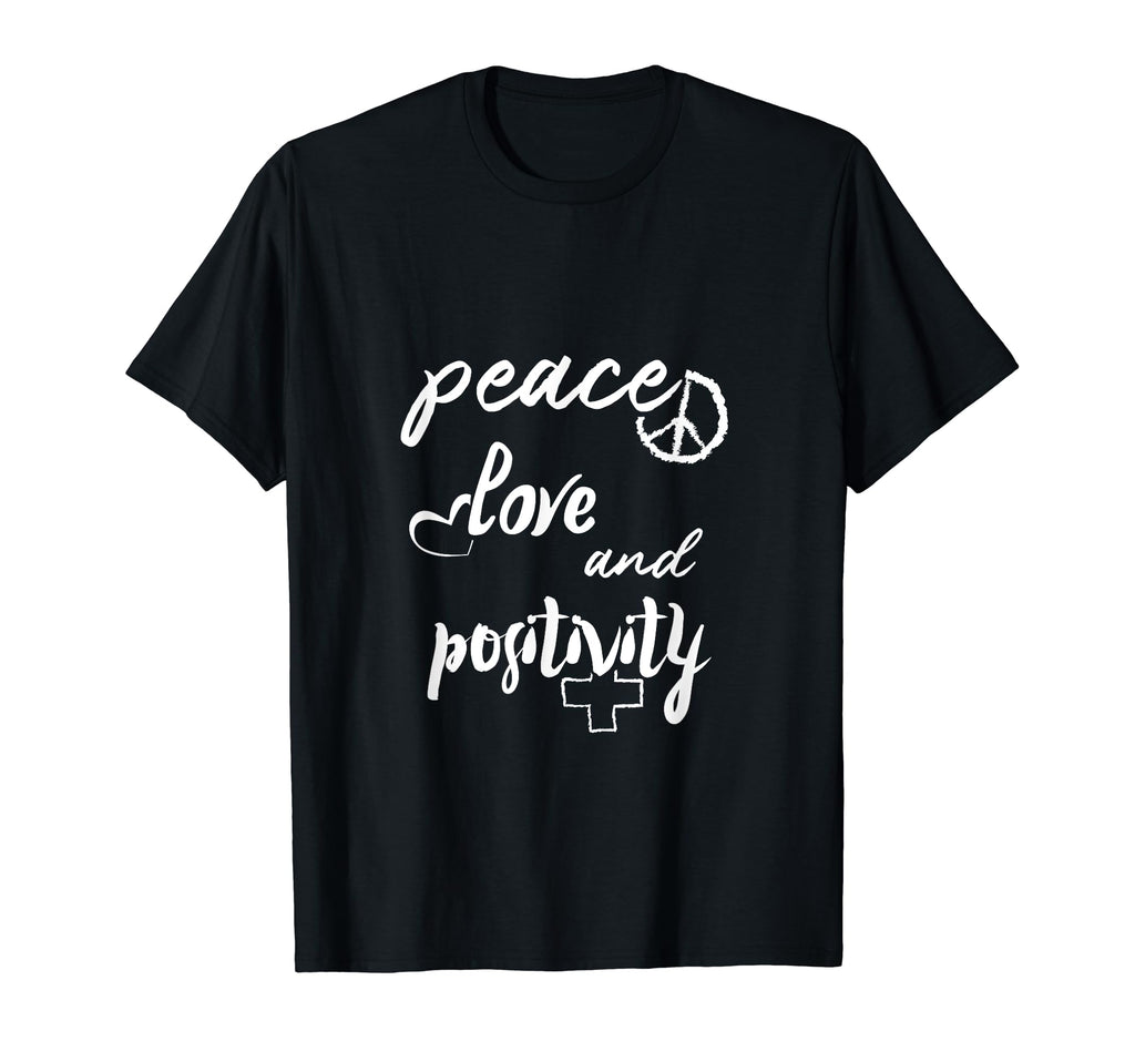 Peace Love And Positivity Good Vibes T-Shirt - Novelty Apparel Men Women - T-Shirt, Sweatshirt, Hoodie