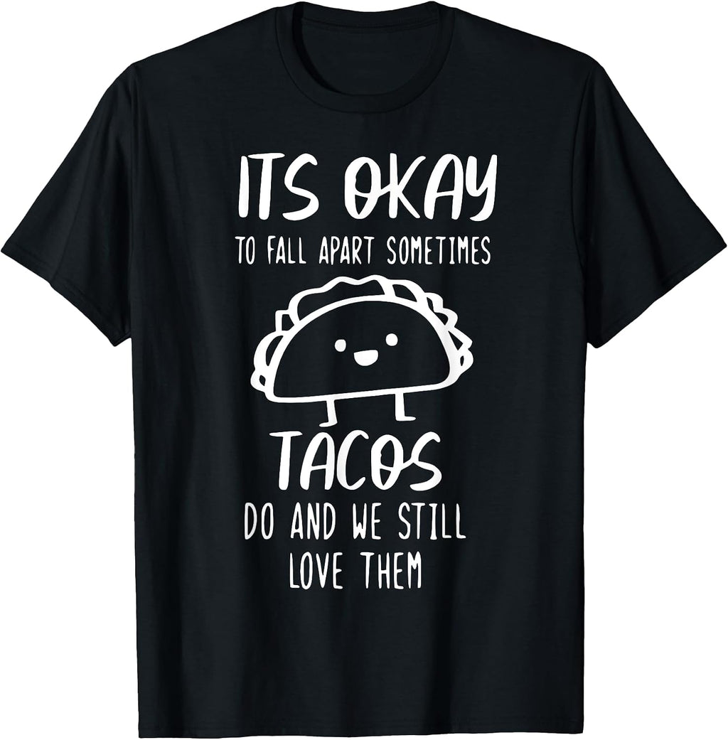 It's Ok To Fall Apart Sometimes Tacos Do - Adult & Kids T-Shirts, Sweatshirts & Hoodies apparel design preview 1