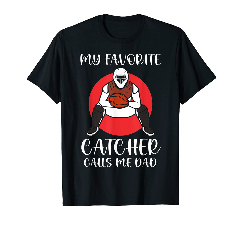 My Favorite Baseball Catcher Calls Me T-Shirt - Trendy Graphic Men Women - T-Shirt, Sweatshirt, Hoodie