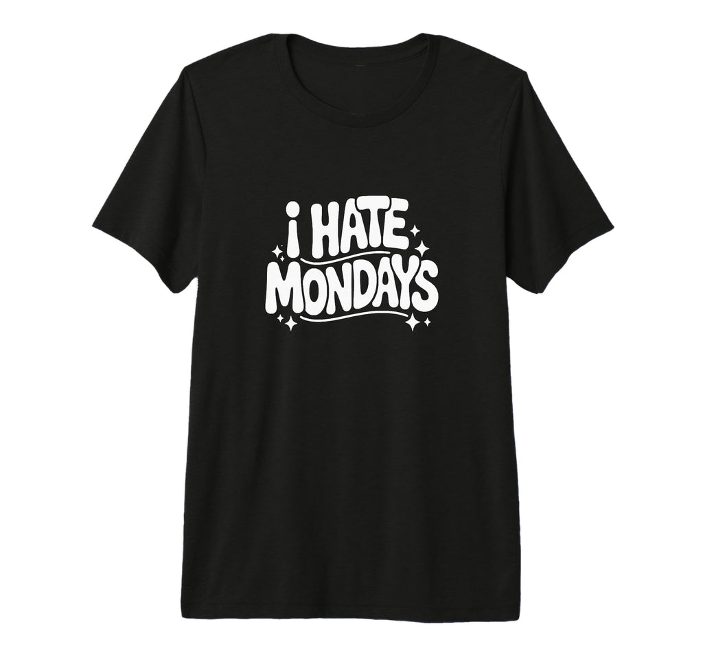 I Hate Mondays Funny Groovy 70S T-Shirt - Novelty Apparel for Adults - T-Shirt, Sweatshirt, Hoodie
