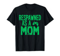 Respawned As Mom Gamer Mom Mothers Day T-Shirt - Fun Novelty Design Unisex - T-Shirt, Sweatshirt, Hoodie