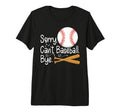 Sorry Cant Baseball Bye Mothers Day T-Shirt - Streetwear Style for Adults - T-Shirt, Sweatshirt, Hoodie