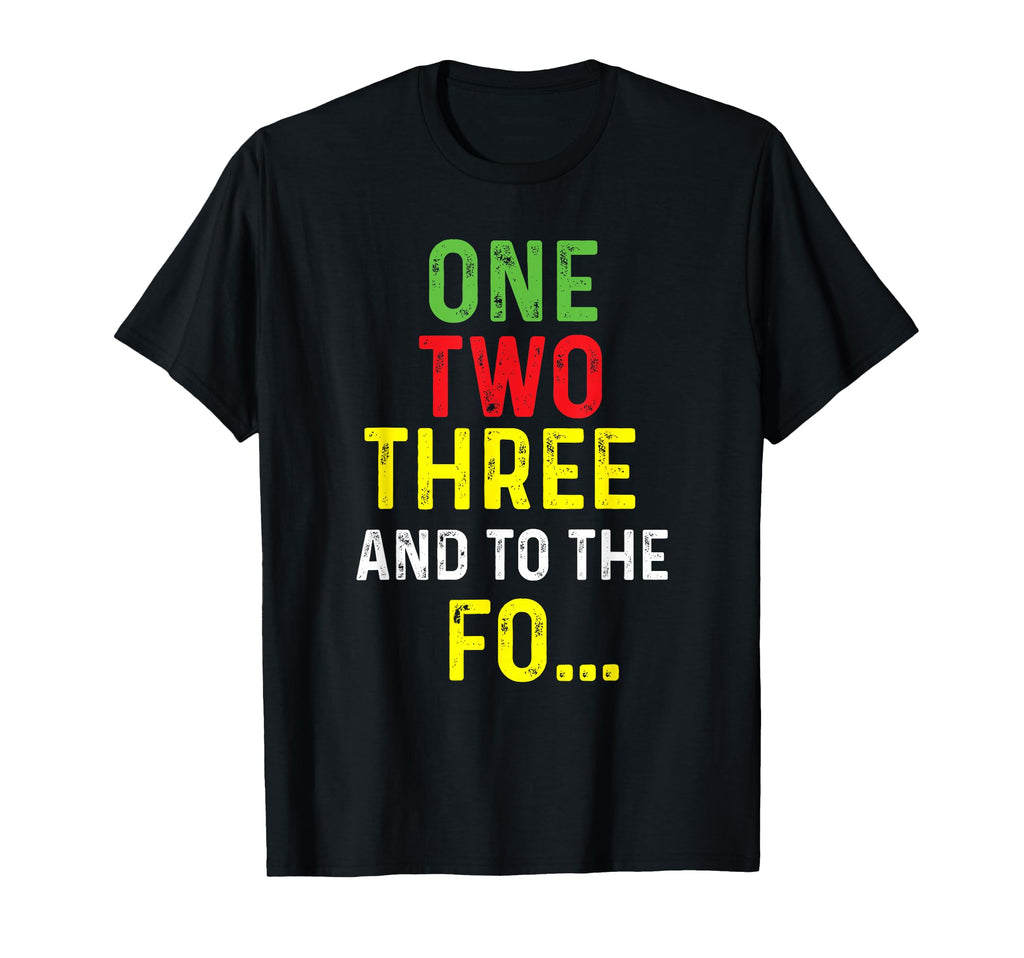 One Two Three And To Fo 80S 90S T-Shirt - Casual Everyday Wear Men Women - T-Shirt, Sweatshirt, Hoodie