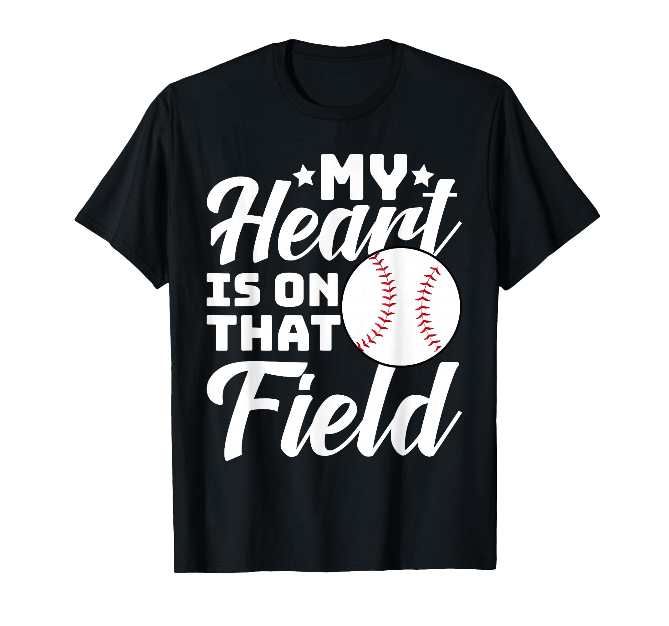 My Heart Is That Field Baseball T-Shirt - Casual Everyday Wear Men Women - T-Shirt, Sweatshirt, Hoodie