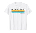 Brooklyn Center Minnesota Mn T-Shirt - Novelty Apparel for Adults - T-Shirt, Sweatshirt, Hoodie