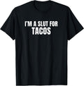 I'm a Slut for Tacos Merch - Adult & Kids T-Shirts, Sweatshirts & Hoodies apparel design preview 1