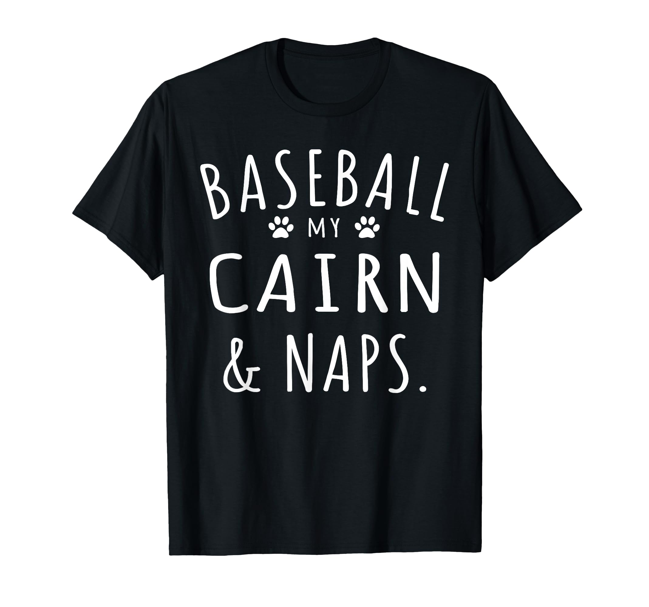 Baseball My Cairn Naps Funny Cairn Terrier T-Shirt - Unique Graphic Unisex - T-Shirt, Sweatshirt, Hoodie