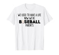 Funny Baseball Parents Quotes We Used T-Shirt - Custom Art Print Men Women - T-Shirt, Sweatshirt, Hoodie