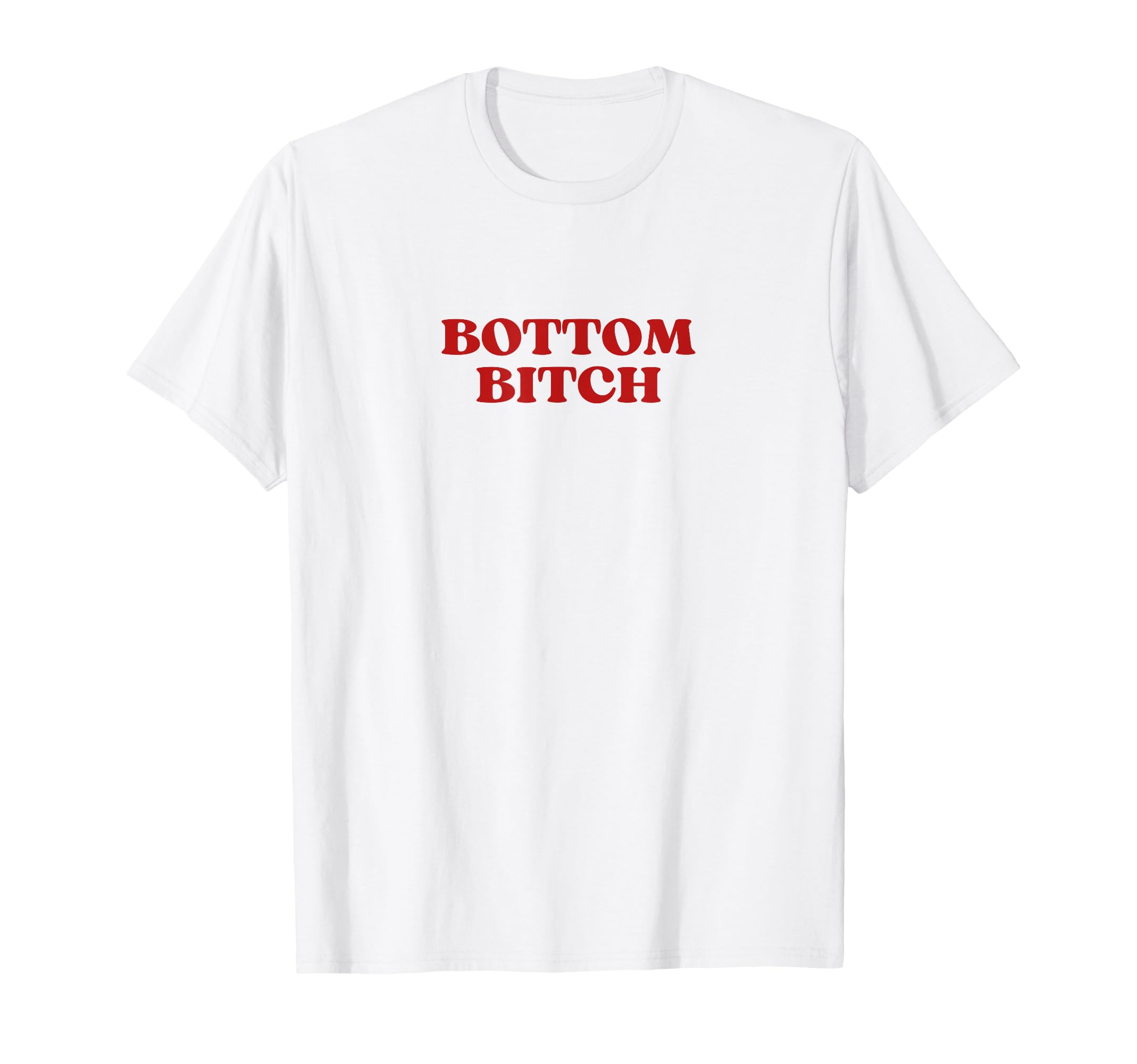 Bottom Bitch Y2K Aesthetic T-Shirt - Custom Art Print for Adults - T-Shirt, Sweatshirt, Hoodie