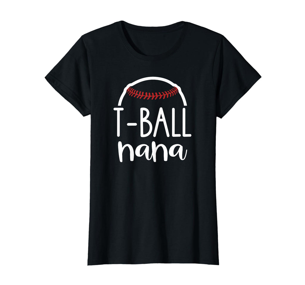 T Ball Nana Ball Grandma Gift Nana T-Shirt - Minimalist Print Unisex - T-Shirt, Sweatshirt, Hoodie