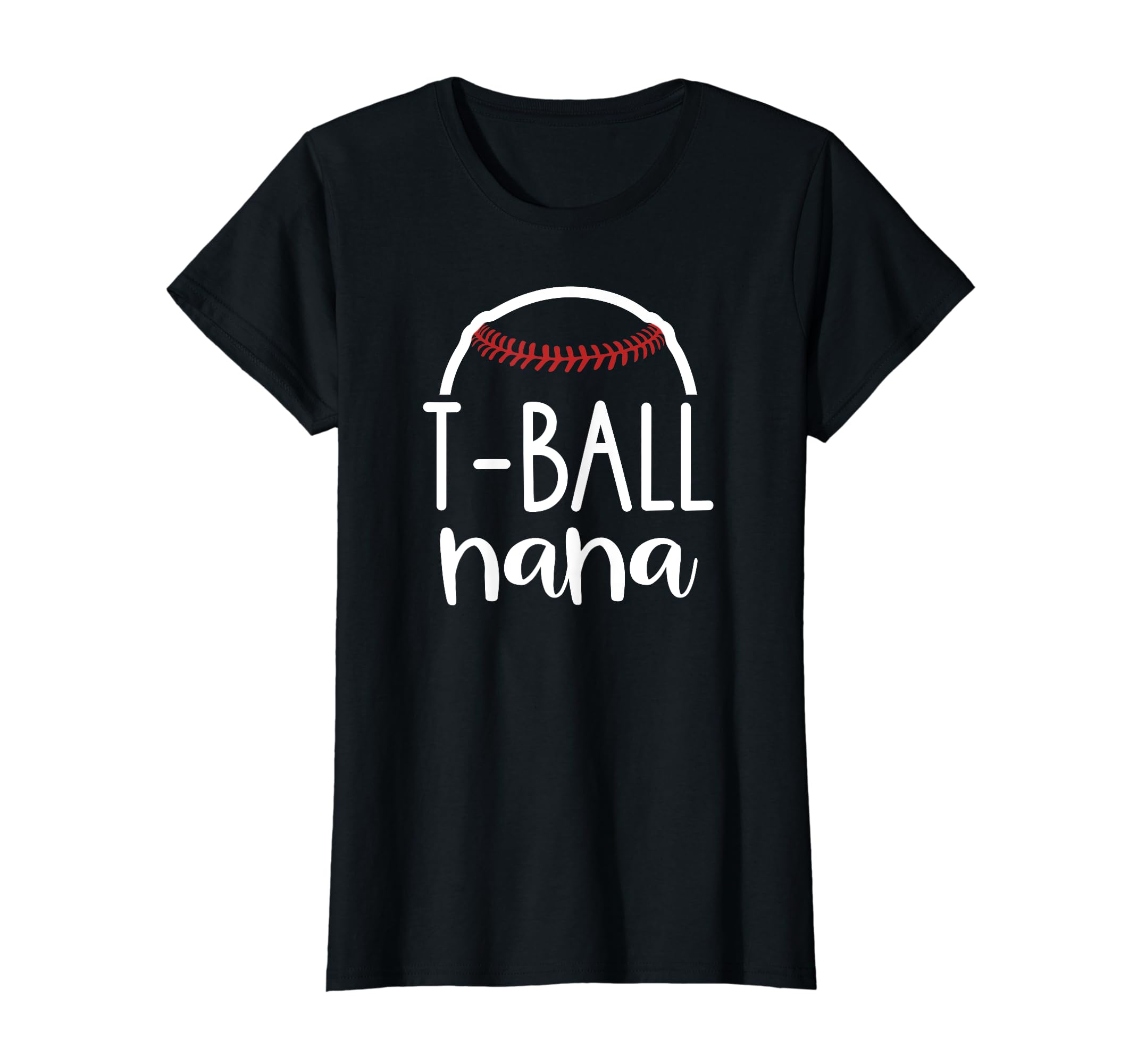 T Ball Nana Ball Grandma Gift Nana T-Shirt - Minimalist Print Unisex - T-Shirt, Sweatshirt, Hoodie
