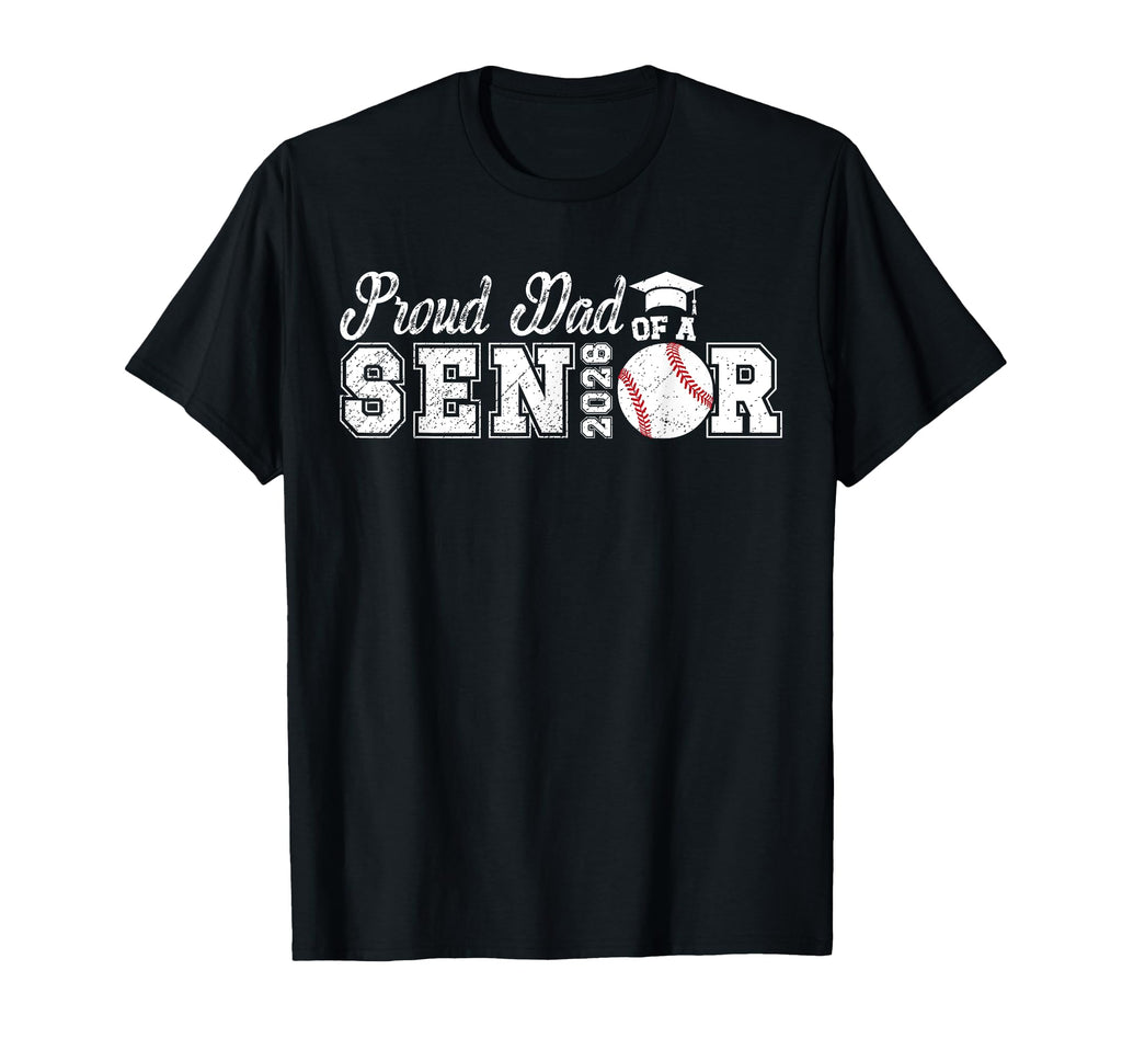 Proud Dad Baseball Senior Dad 2026 T-Shirt - Trendy Graphic for Adults - T-Shirt, Sweatshirt, Hoodie