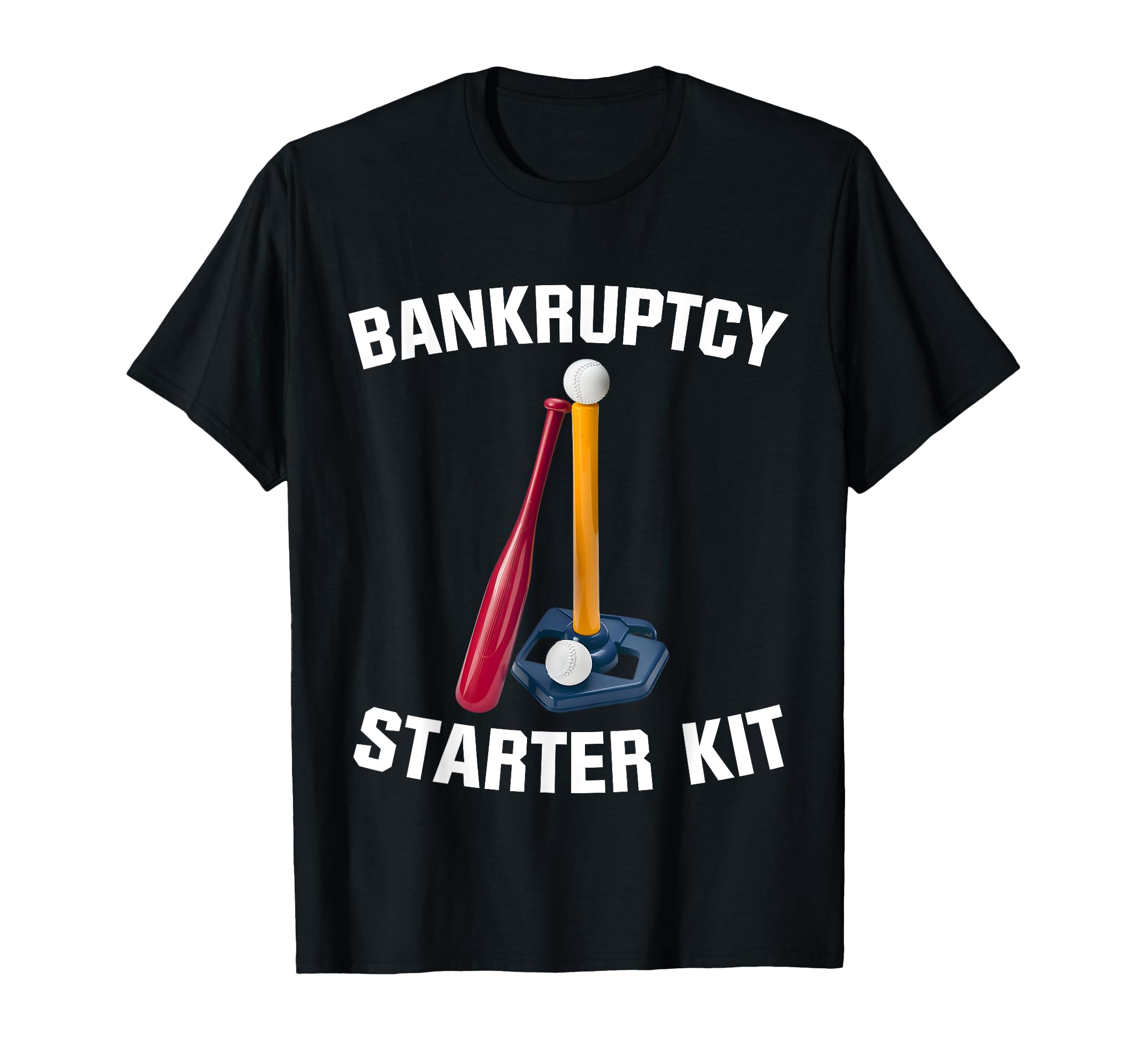 Bankruptcy Starter Kit Softball T-Shirt - Aesthetic Graphic Men Women - T-Shirt, Sweatshirt, Hoodie