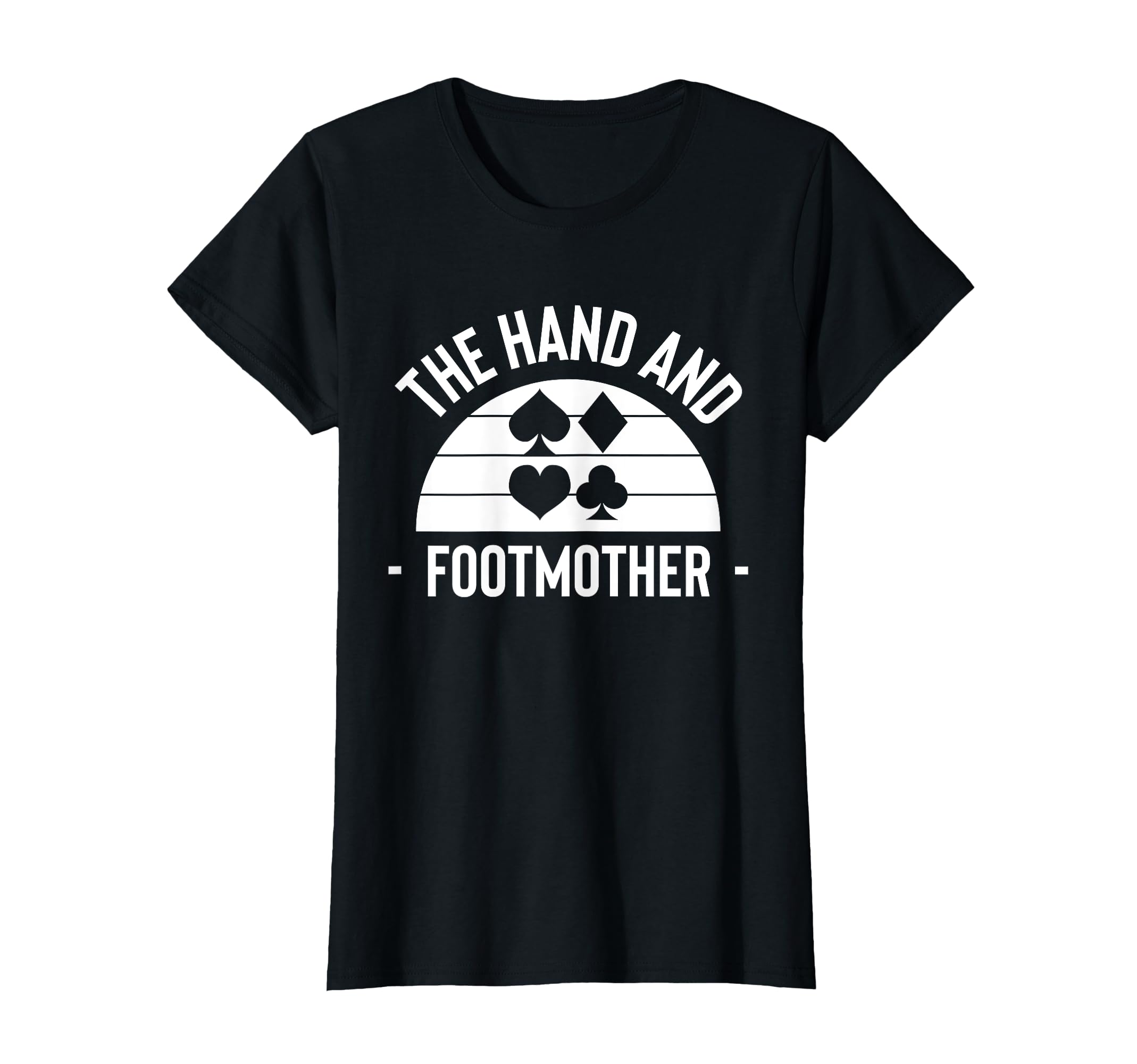 Hand And Foot Card Game Mothers Day Mom T-Shirt - Streetwear Style Unisex - T-Shirt, Sweatshirt, Hoodie