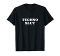 Techno Slut Y2K Aesthetic T-Shirt - Trendy Graphic Men Women - T-Shirt, Sweatshirt, Hoodie