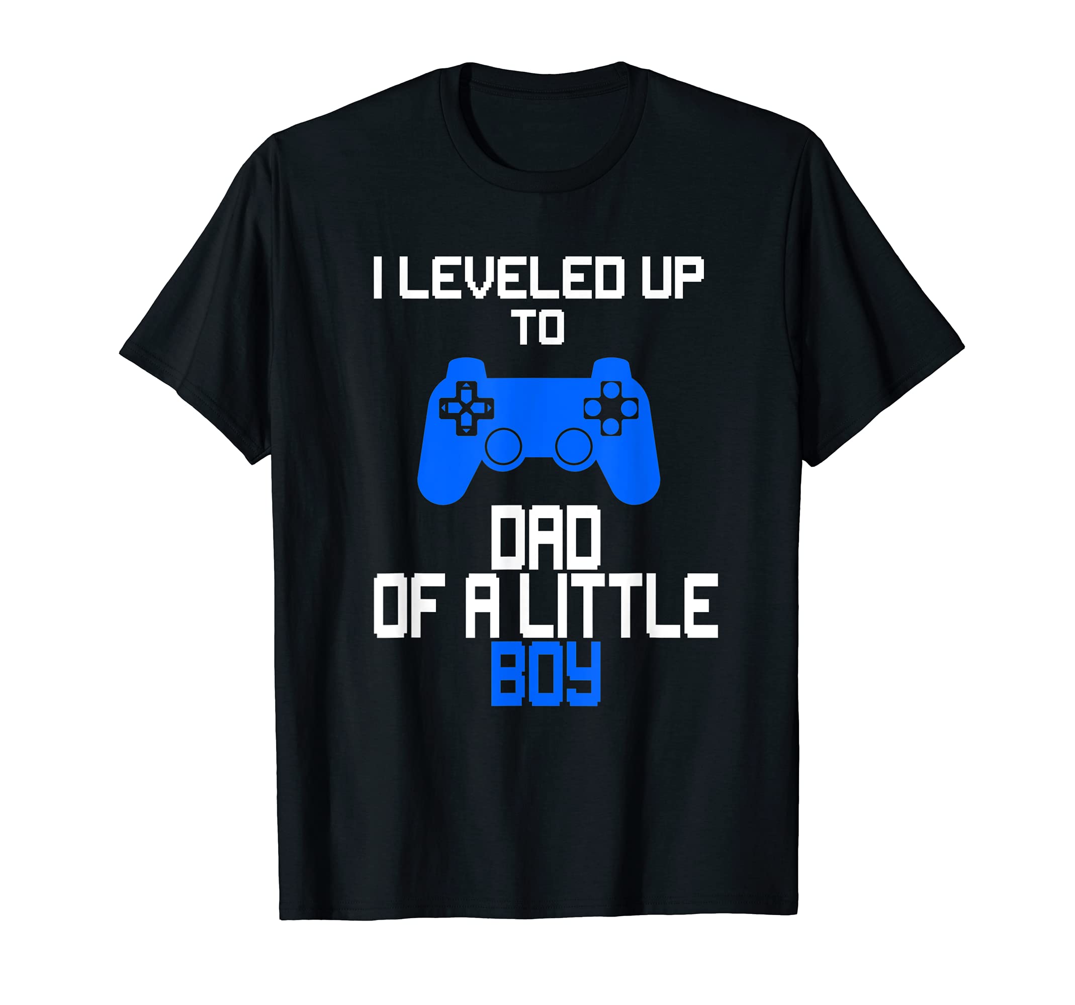 I Leveled Up To Dad Little Gaming T-Shirt - Aesthetic Graphic for Adults - T-Shirt, Sweatshirt, Hoodie