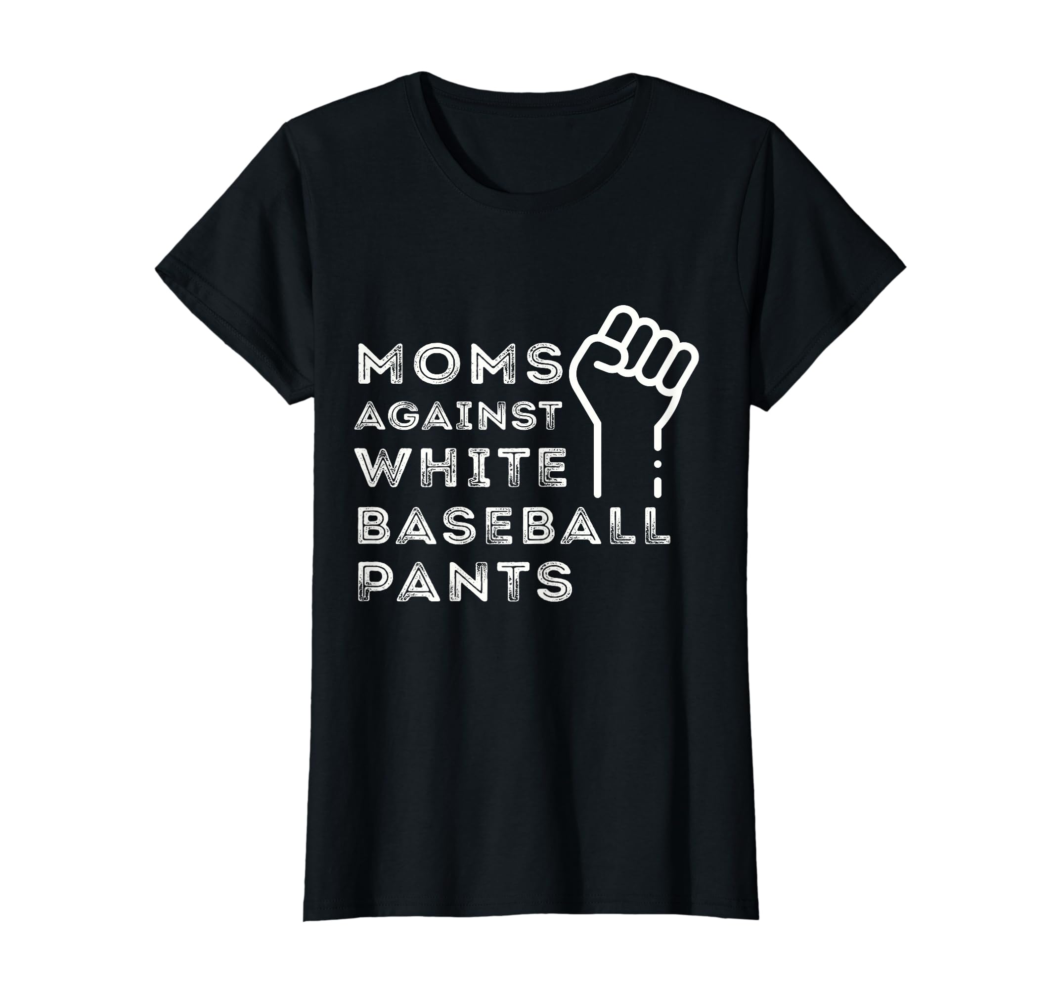 Moms Against White Baseball Pants T-Shirt - Aesthetic Graphic Unisex - T-Shirt, Sweatshirt, Hoodie