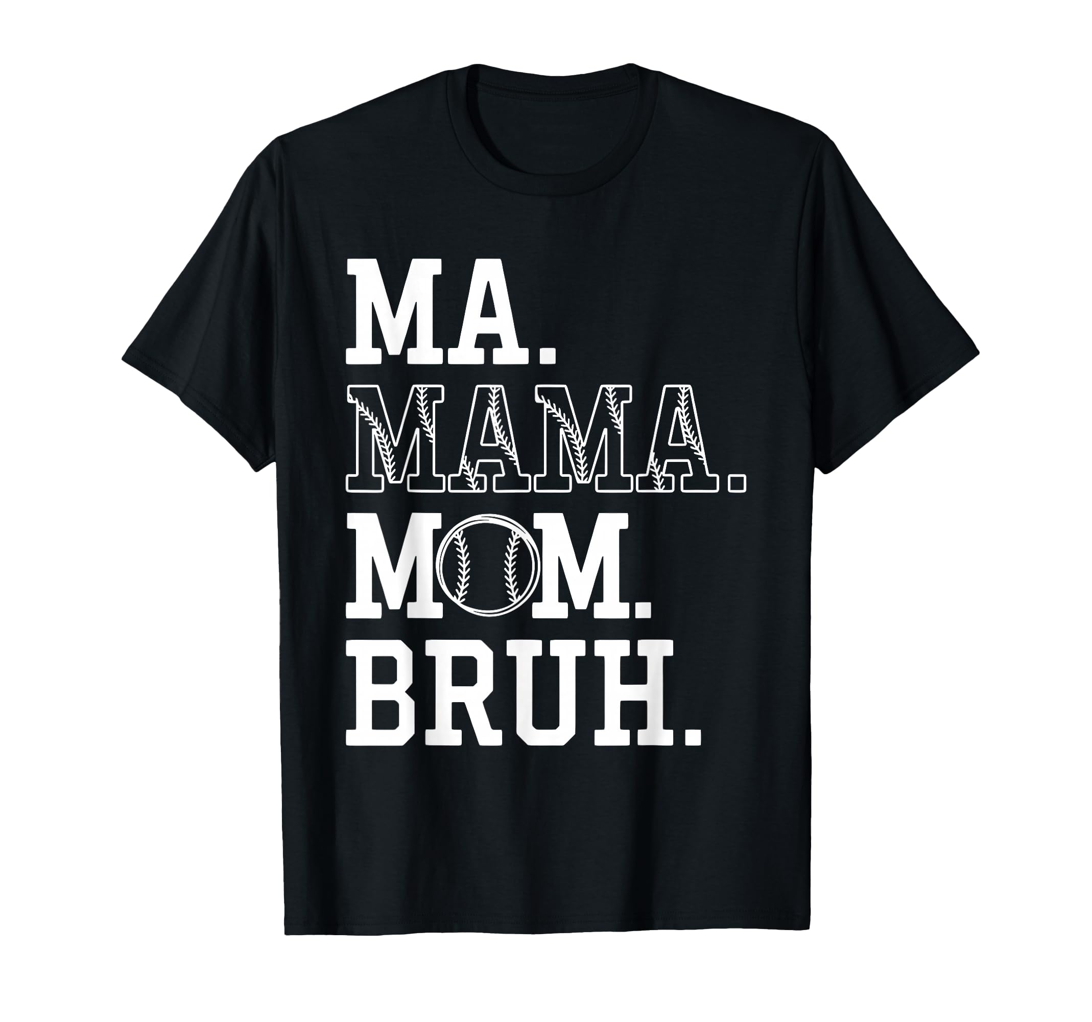 Ma Mama Mom Bruh Baseball Mom T-Shirt - Custom Art Print for Adults - T-Shirt, Sweatshirt, Hoodie