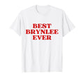 Best Brynlee Ever Brynlee Name Funny T-Shirt - Unique Graphic for Adults - T-Shirt, Sweatshirt, Hoodie