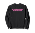 Hes Not Just Some Guy Hes My Boyfriend Sweatshirt - Novelty Apparel Unisex - T-Shirt, Sweatshirt, Hoodie