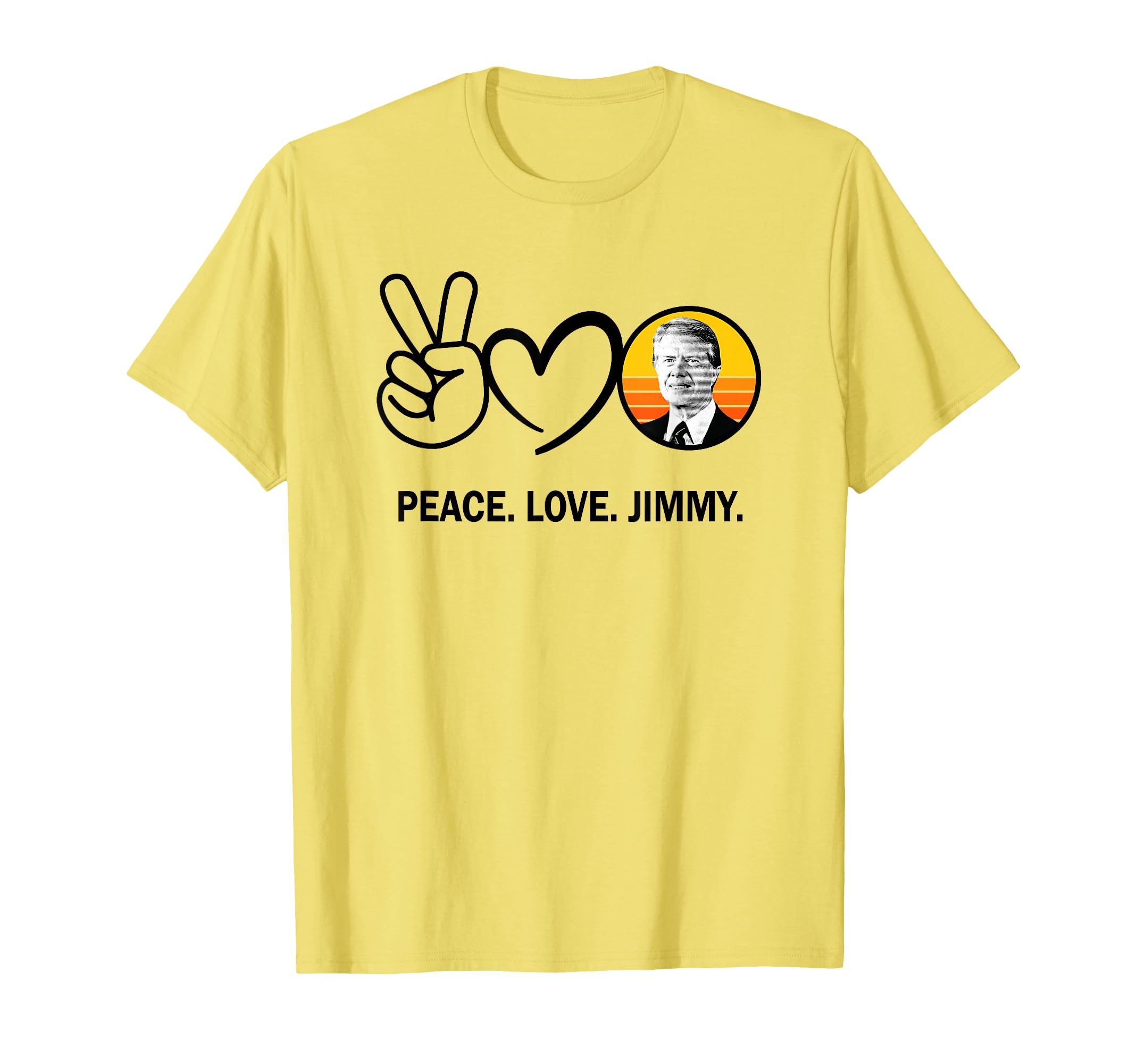 Peace Love Jimmy Carter 39 President T-Shirt - Streetwear Style Men Women - T-Shirt, Sweatshirt, Hoodie