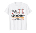 Thats My Grandson Out There Baseball T-Shirt - Custom Art Print Men Women - T-Shirt, Sweatshirt, Hoodie
