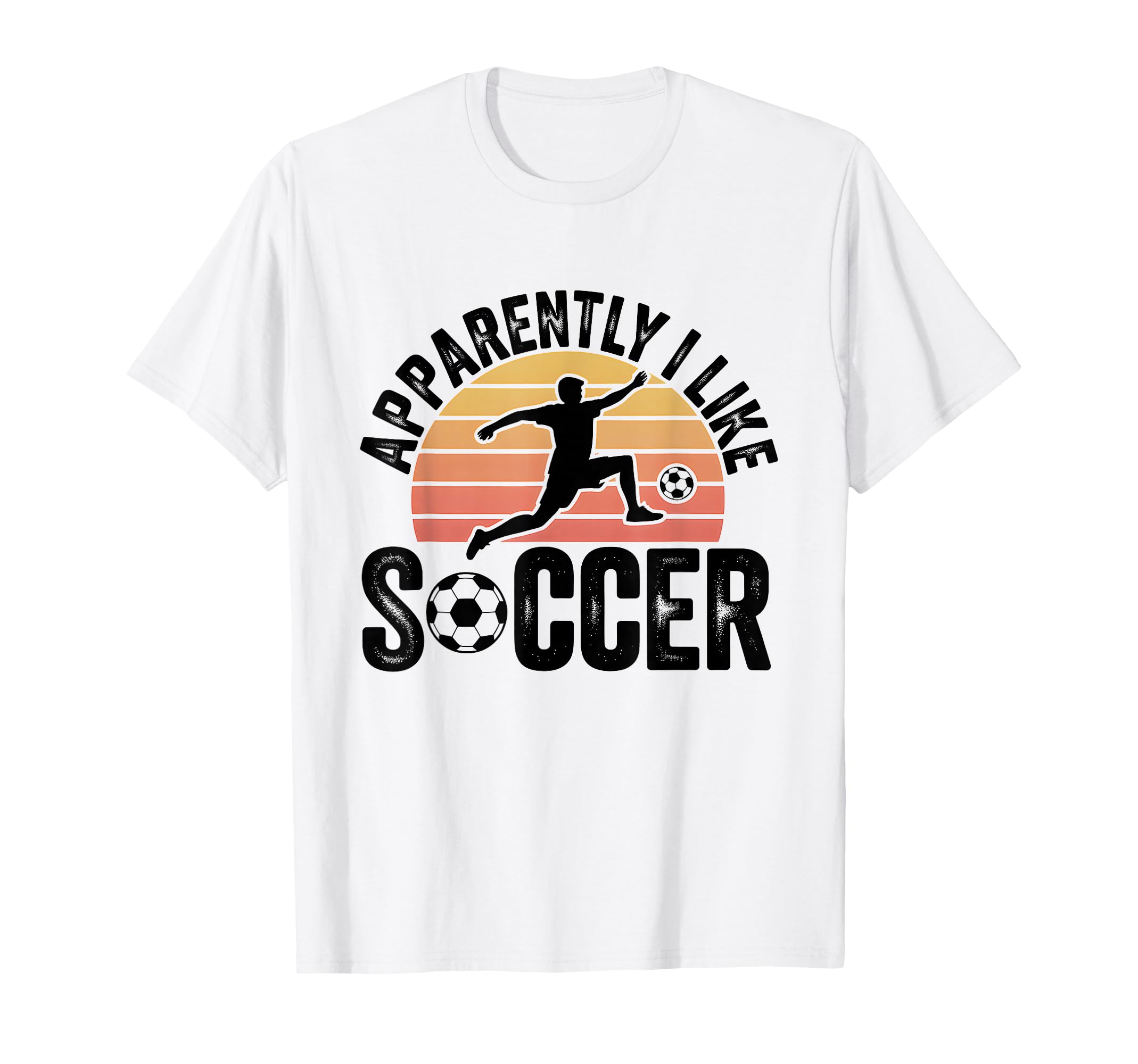 Apparently I Like Soccer Season Funny T-Shirt - Graphic Print Men Women - T-Shirt, Sweatshirt, Hoodie