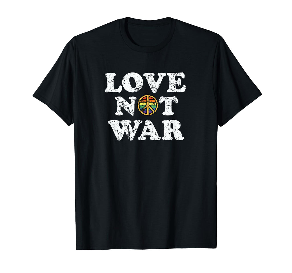 Love Not War Pro Peace Anti War T-Shirt - Casual Everyday Wear Men Women - T-Shirt, Sweatshirt, Hoodie