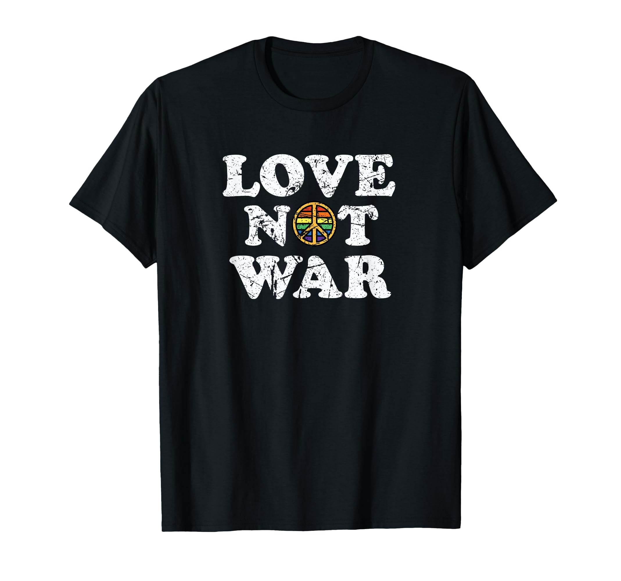 Love Not War Pro Peace Anti War T-Shirt - Casual Everyday Wear Men Women - T-Shirt, Sweatshirt, Hoodie