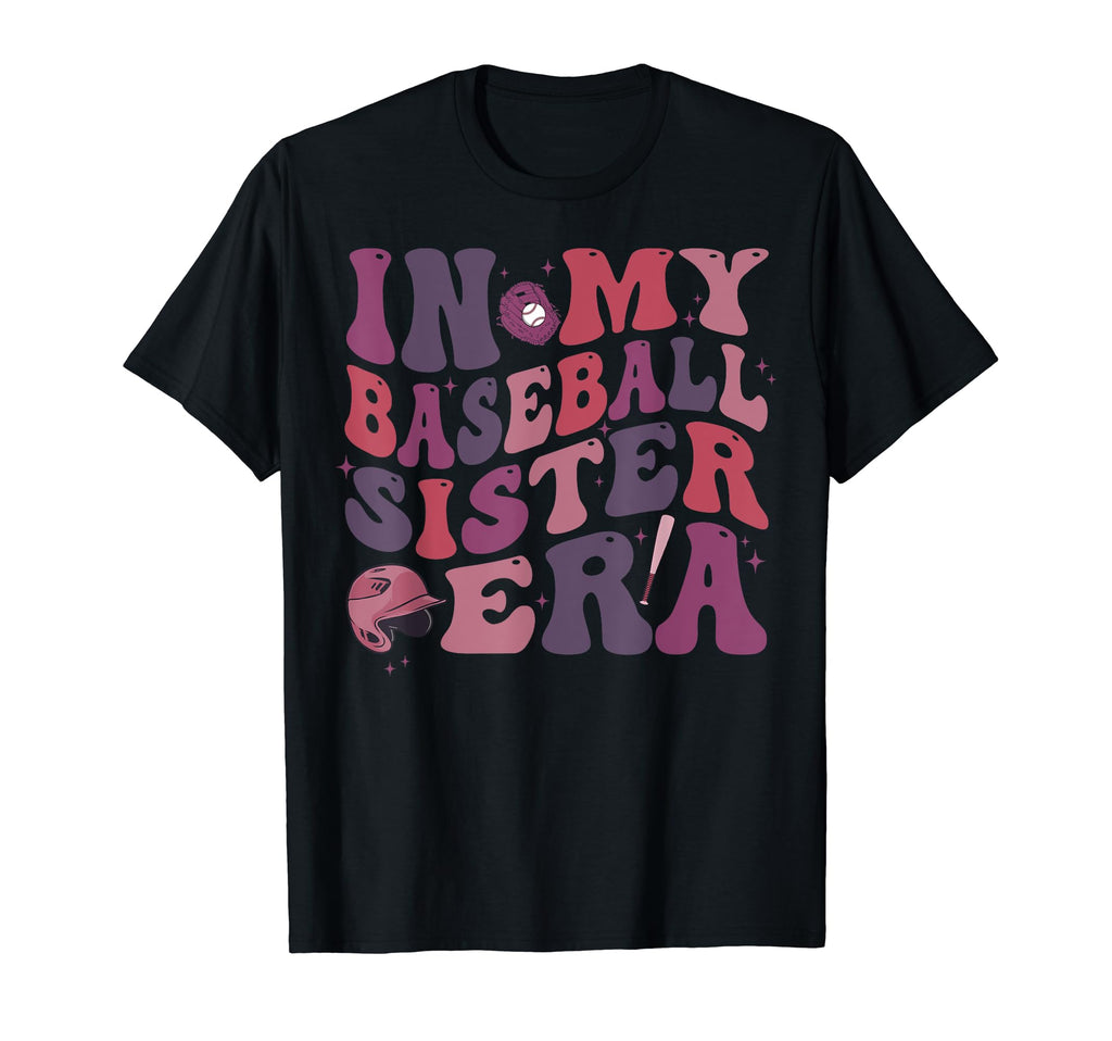 My Baseball Sister Era Groovy T-Shirt - Streetwear Style for Adults - T-Shirt, Sweatshirt, Hoodie