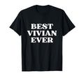 Best Vivian Ever Vivian Name Funny T-Shirt - Fun Novelty Design for Adults - T-Shirt, Sweatshirt, Hoodie