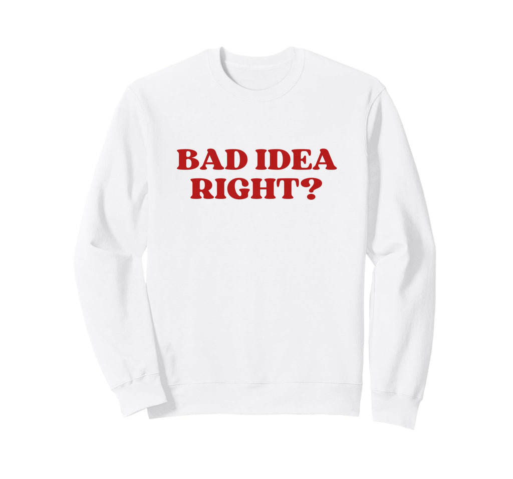 Bad Right Y2K Aesthetic Sweatshirt - Trendy Graphic Men Women - T-Shirt, Sweatshirt, Hoodie