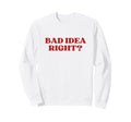 Bad Right Y2K Aesthetic Sweatshirt - Trendy Graphic Men Women - T-Shirt, Sweatshirt, Hoodie