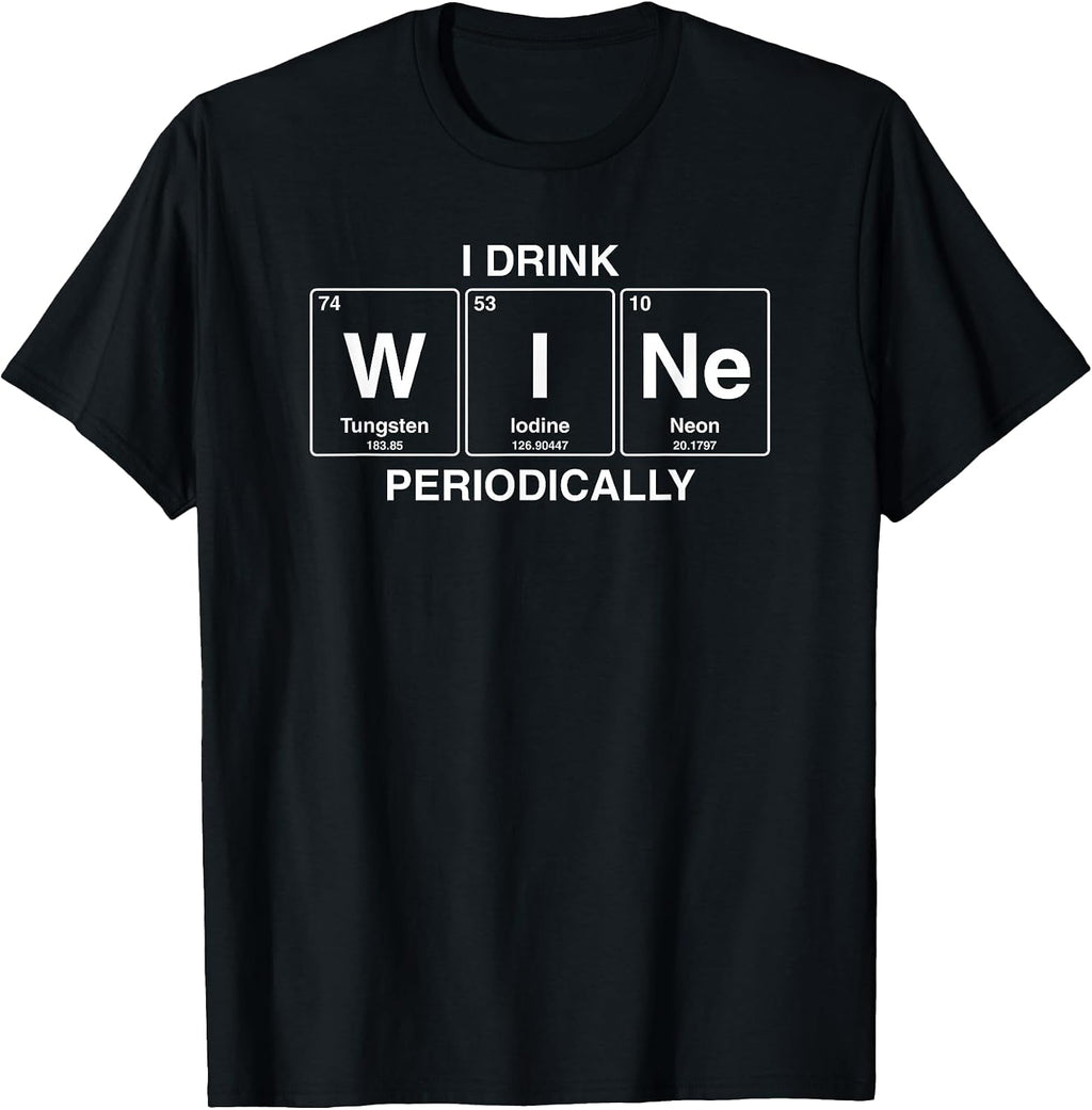 I Drink Wine Periodically Funny More - Adult & Kids T-Shirts, Sweatshirts & Hoodies apparel design preview 1