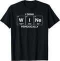 I Drink Wine Periodically Funny More - Adult & Kids T-Shirts, Sweatshirts & Hoodies apparel design preview 1