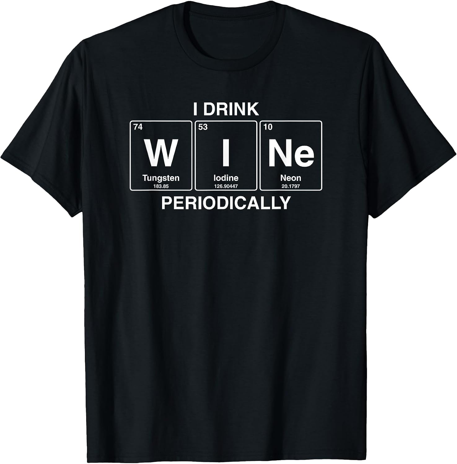 I Drink Wine Periodically Funny More - Adult & Kids T-Shirts, Sweatshirts & Hoodies apparel design preview 1
