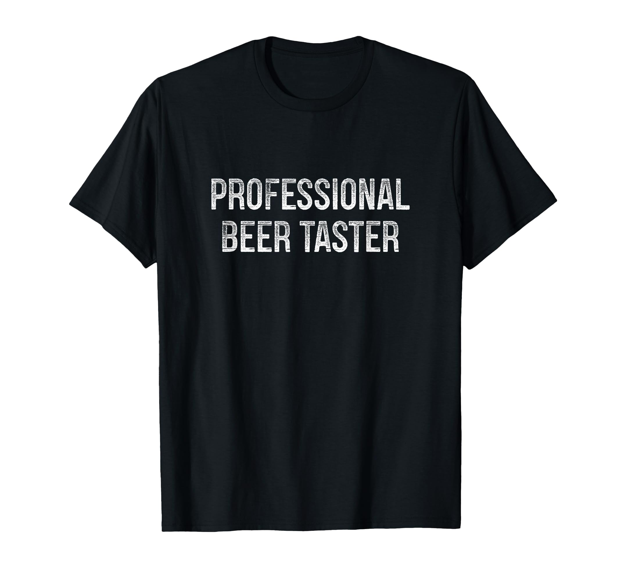 Professional Beer Taster T-Shirt - Trendy Graphic Unisex - T-Shirt, Sweatshirt, Hoodie
